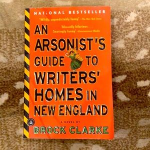 An Arsonists Guide to Writers Homes in New England